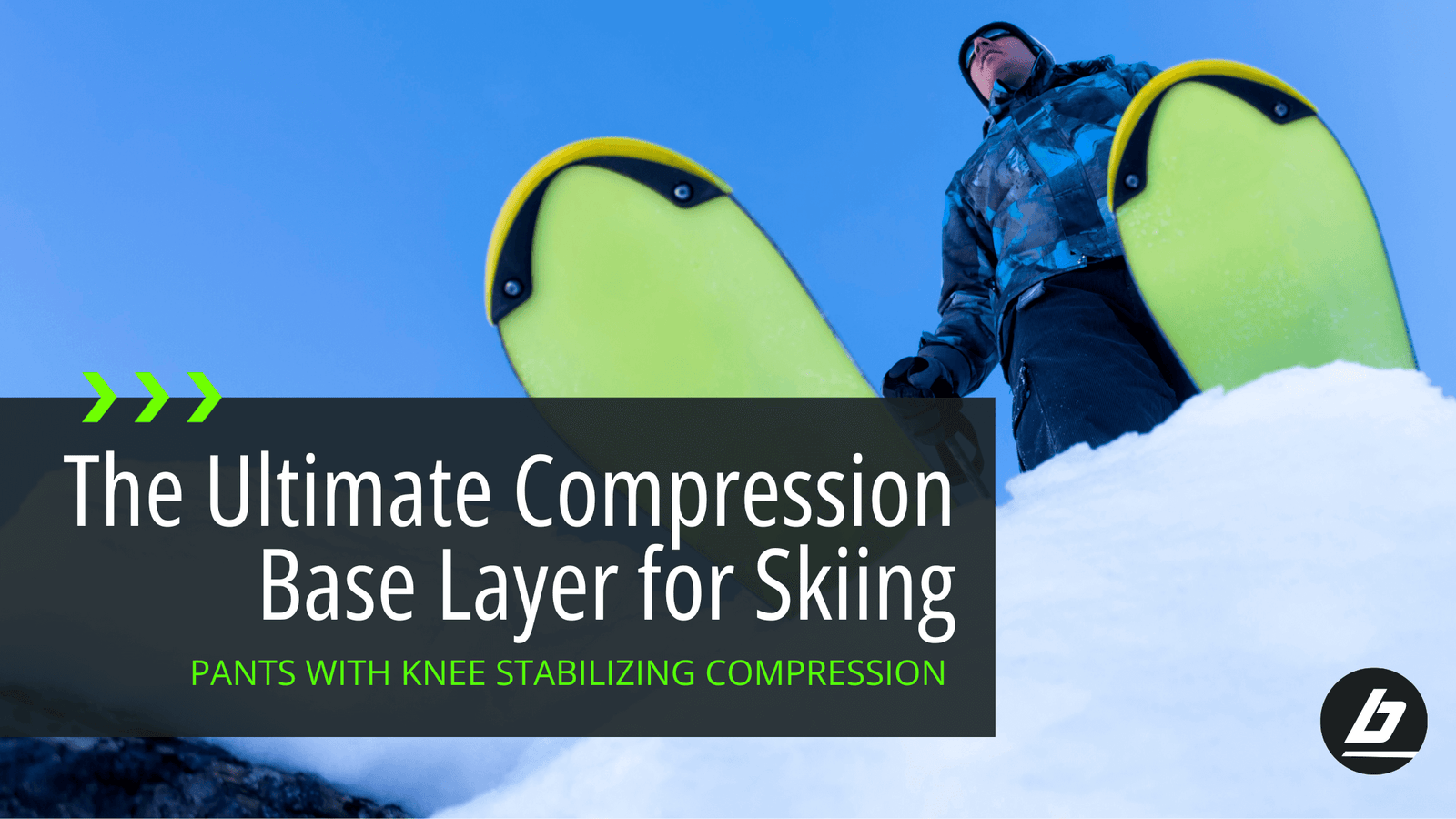 Blog banner for "The Ultimate Compression Base Layer for Skiing" showing green skis and the person wearing them from below. The best knee support for skiing, skiing knee support, thermal base layer, base layer, Skiing, thermal compression Bracelayer® Cana