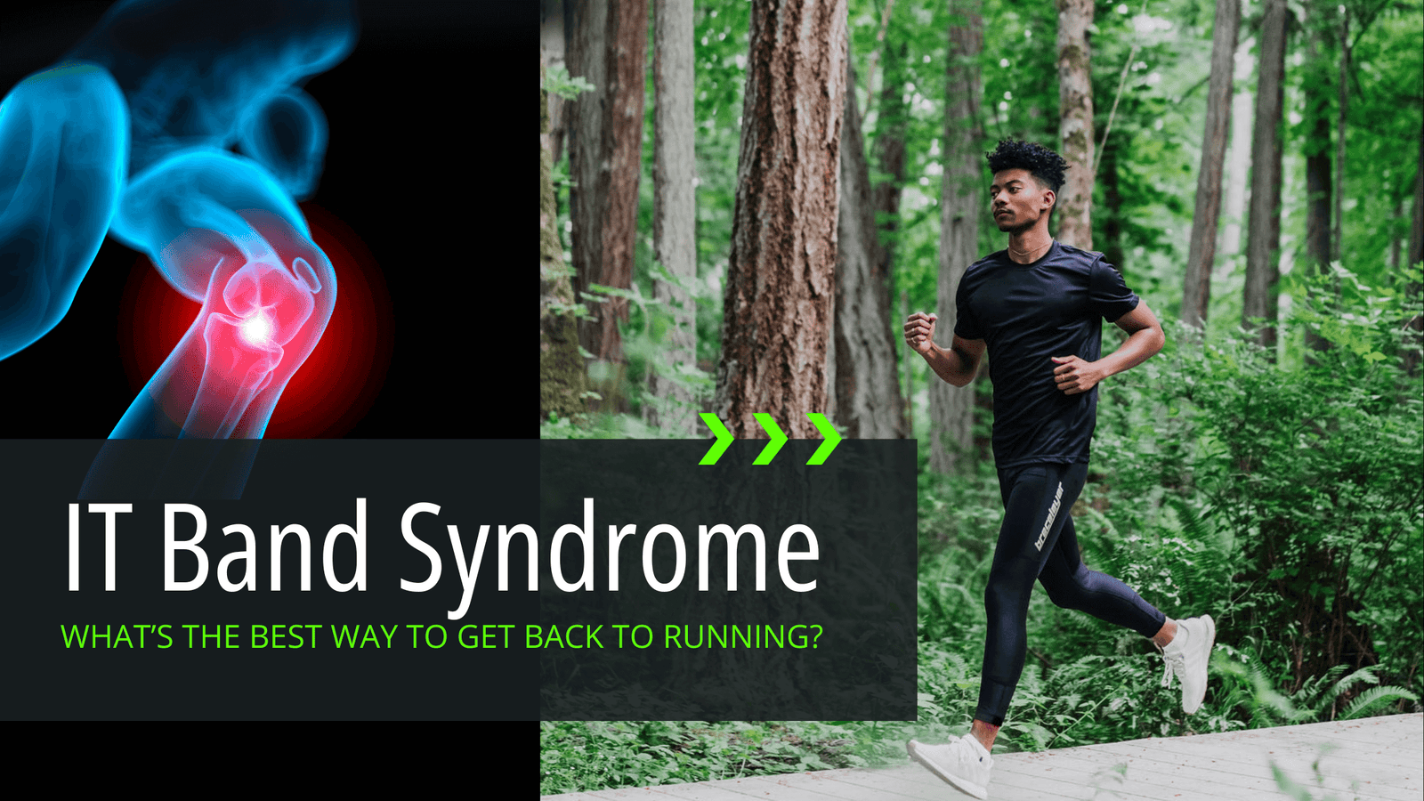 IT Band Syndrome – What’s the Best Way to Get Back to Running? Illiotibial Band Pain, IT Band, ITBand Syndrome, ITBS Bracelayer® Canada | Knee Compression Gear