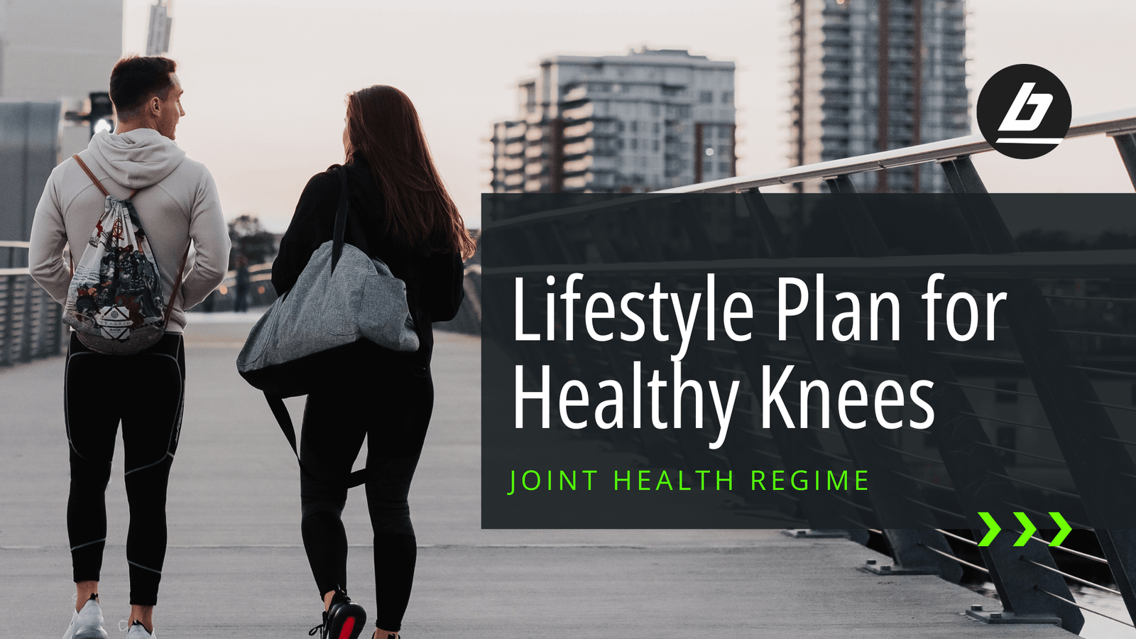 Blog Banner for Lifestyle Plan for Healthy Knees shwoing two people in Bracelayer pants walking away from the camera | Joint Health Regime by Bracelayer® Canada | Knee Compression Gear