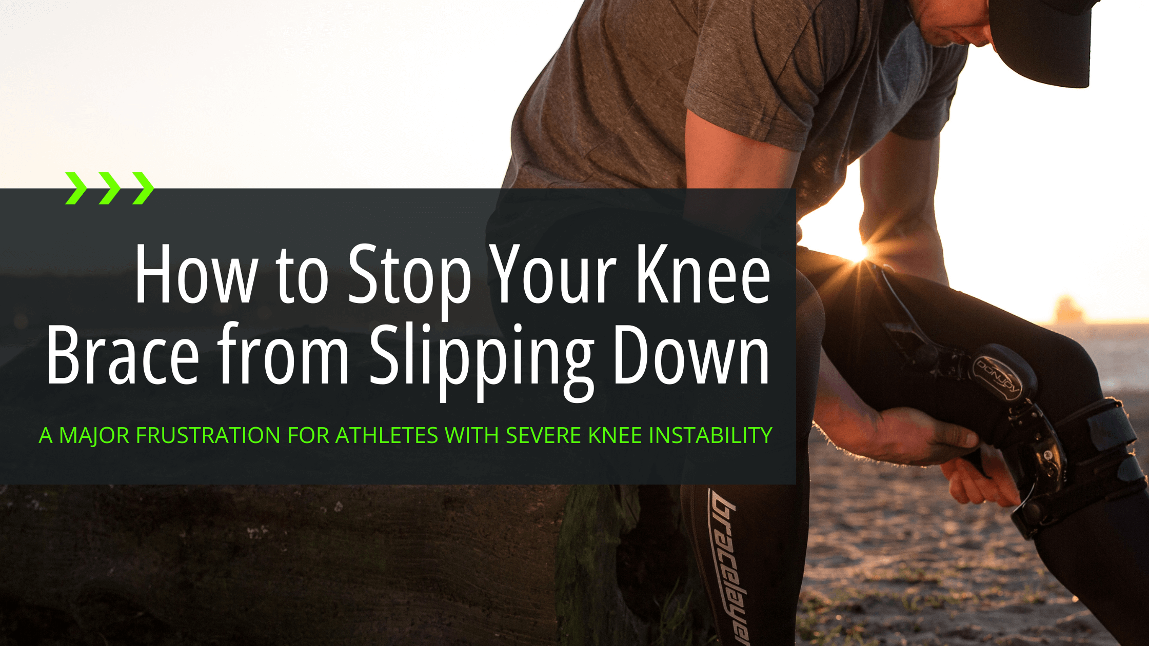 How to Stop Your Knee Brace from Slipping Down ACL, ACL brace, Brace Slipping, distal migration, knee brace, knee compression Bracelayer® Canada | Knee Compression Gear